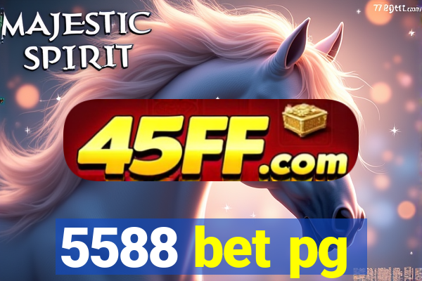 5588 bet pg